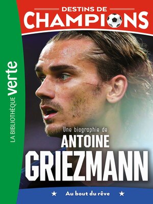 cover image of Une biographie d'Antoine Griezmann